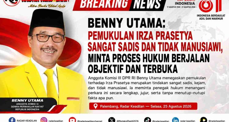 Benny Utama: Pemukulan Irza Prasetya Sangat Sadis dan Tidak Manusiawi – Minta Proses Hukum Berjalan Objektif dan Terbuka