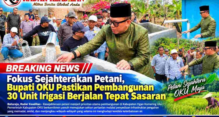 Fokus Sejahterakan Petani, Bupati OKU Pastikan Pembangunan 30 Unit Irigasi Berjalan Tepat Sasaran